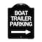 Signmission Boat Trailer Parking W/ Right Arrow Heavy-Gauge Aluminum Sign, 24" x 18", BW-1824-24294 A-DES-BW-1824-24294 - alternate 1